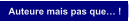 Auteure mais pas que !