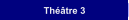 Thtre 3