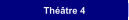 Thtre 4
