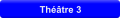 Thtre 3