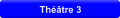 Thtre 3